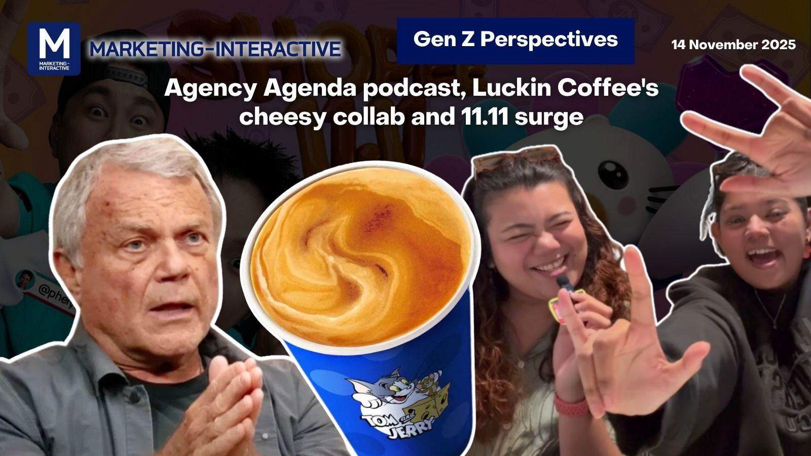 Gen Z perspectives: Agency Agenda podcast, Luckin Coffee's cheesy collab and 11.11 surge