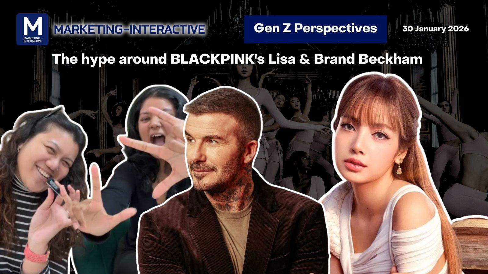 Gen Z perspectives: The hype around BLACKPINK's Lisa & Brand Beckham